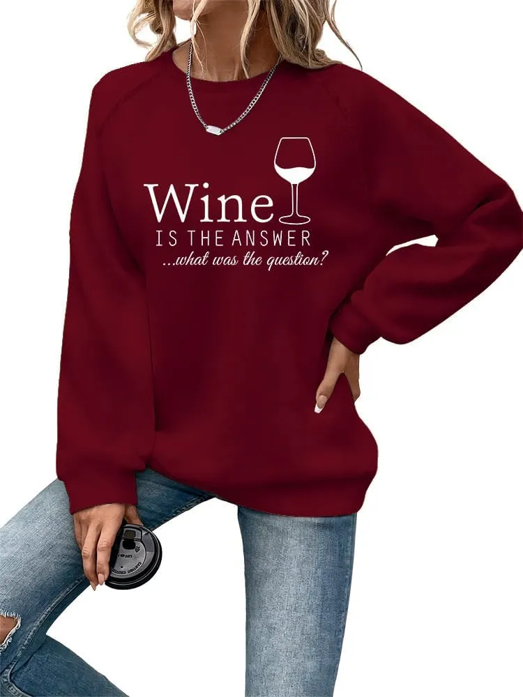 Women Wine Is The Answer What Was The Question??Wine Glass Pattern raglan sleeve Sweatshirt