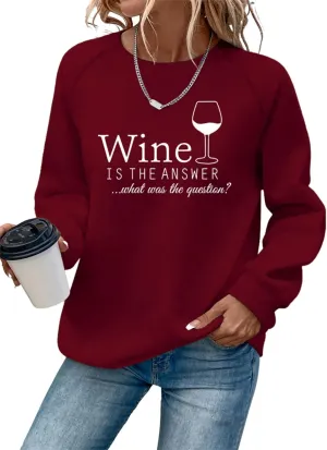 Women Wine Is The Answer What Was The Question??Wine Glass Pattern raglan sleeve Sweatshirt